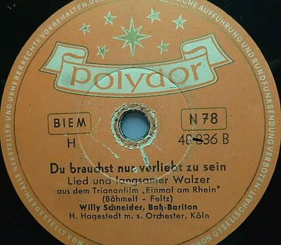 Willy Schneider "Du brauchst nur verliebt zu sein / Man müßte nochmal..." 78rpm