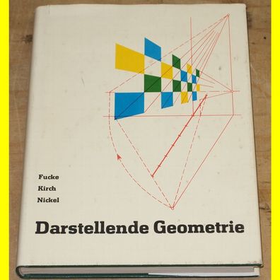 Darstellende Geometrie - Nickel Kirch Fucke - VEB Fachbuchverlag Leipzig 1987
