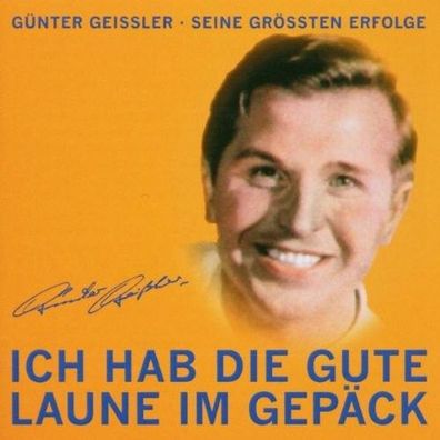 Günter Geißler - Ich hab die gute Laune im Gepäck [CD] Neuware