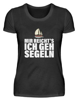 MIR REICHT'S ICH GEH SEGELN - Damenshirt