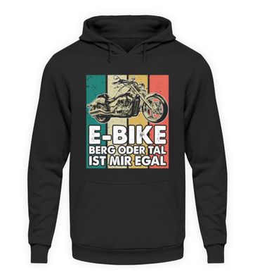 E-BIKE BERG ODER TAL IST MIR EGAL - Unisex Kapuzenpullover Hoodie