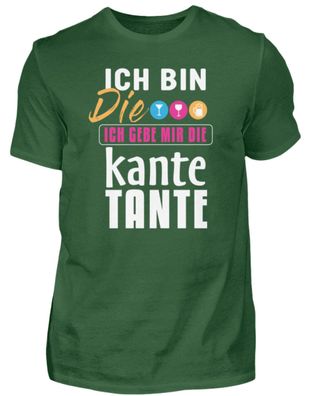 ICH BIN Die ICH GEBE MIR DIE Kante TANTE - Herren Shirt