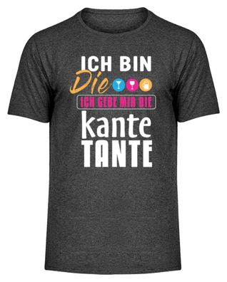 ICH BIN Die ICH GEBE MIR DIE Kante TANTE - Herren Melange Shirt