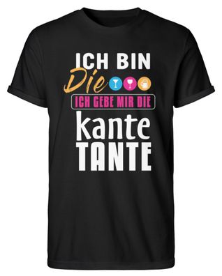 ICH BIN Die ICH GEBE MIR DIE Kante TANTE - Herren RollUp Shirt