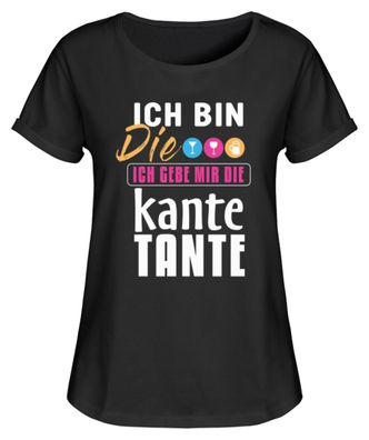 ICH BIN Die ICH GEBE MIR DIE Kante TANTE - Damen RollUp Shirt