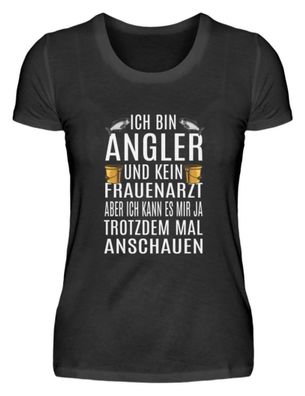 ICH BIN ANGLER UND KEIN Frauenarzt ABER - Damenshirt