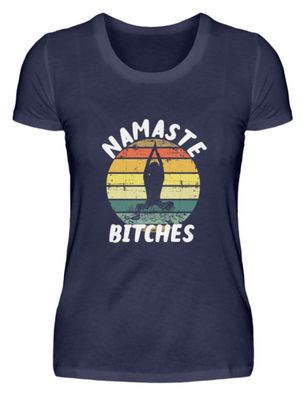 Namaste Bitches - Damen Premiumshirt