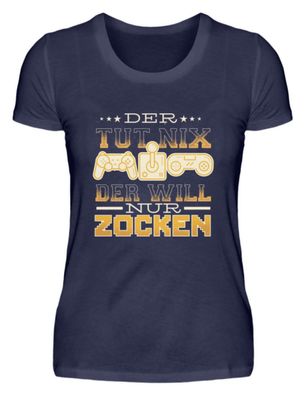 DER TUT NIX DER WILL NUR ZOCKEN - Damen Premiumshirt
