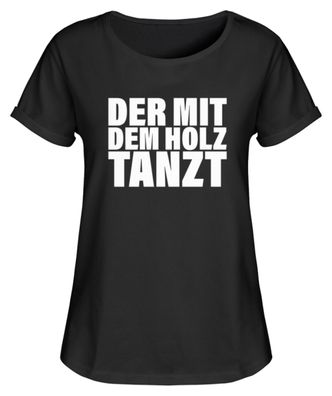 DER MIT DEM HOLZ TANZT - Damen RollUp Shirt