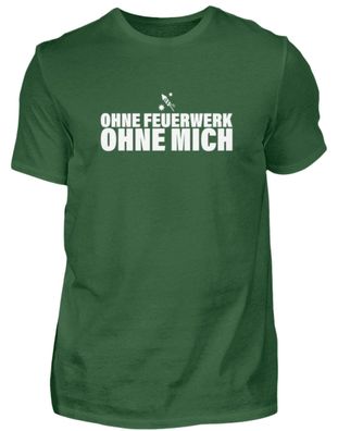 OHNE Feuerwerk OHNE MICH - Herren Shirt