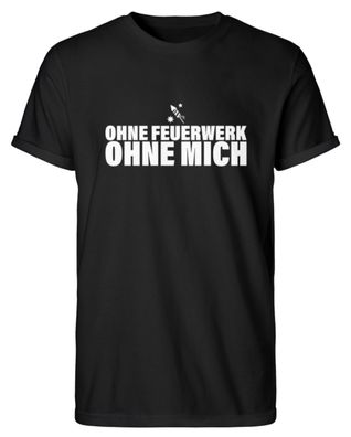 OHNE Feuerwerk OHNE MICH - Herren RollUp Shirt