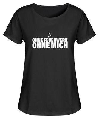 OHNE Feuerwerk OHNE MICH - Damen RollUp Shirt