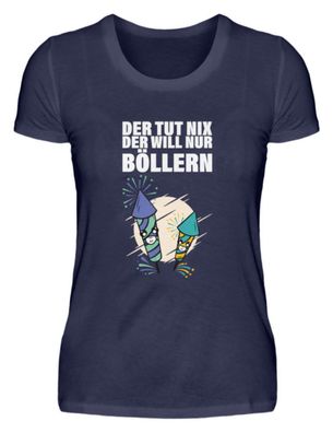 DER TUT NIX DER WILL NUR Böllern - Damen Premiumshirt