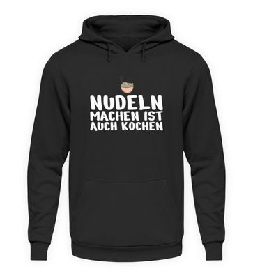 NUDELN MACHEN IST AUCH KOCHEN - Unisex Kapuzenpullover Hoodie