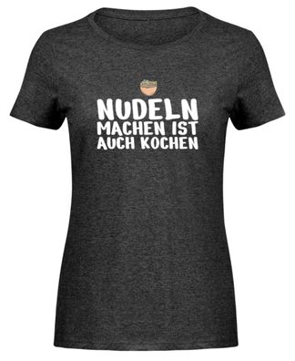 NUDELN MACHEN IST AUCH KOCHEN - Damen Melange Shirt