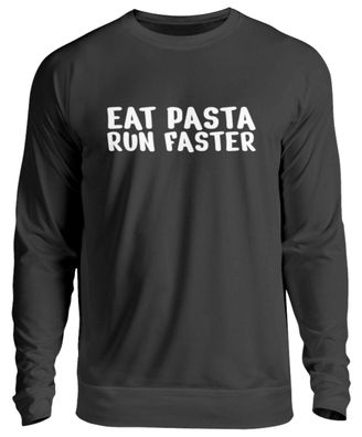 EAT PASTA RUN FASTER - Unisex Pullover
