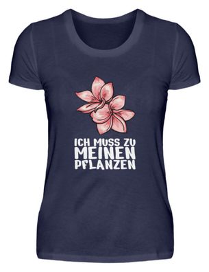 ICH MUSS ZU MEINEN Pflanzen - Damen Premiumshirt