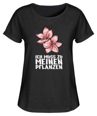 ICH MUSS ZU MEINEN Pflanzen - Damen RollUp Shirt