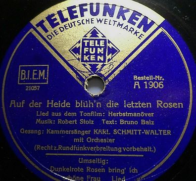 Karl Schmitt-Walter "Auf der Heide blüh´n die letzten Rosen" 10" Telefunken 1936