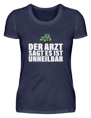 DER ARZT SAGT ES IST Unheilbar - Damen Premiumshirt