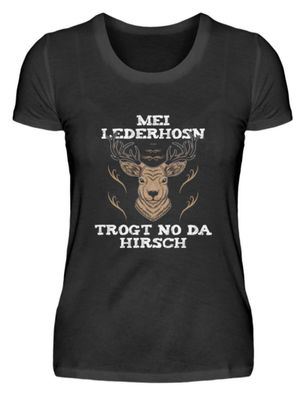 MEI Lederhosn TROGT NO DA HIRSCH - Damenshirt