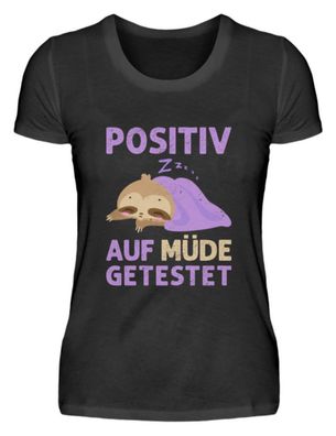 Positiv AUF MÜDE Getestet - Damen Premiumshirt