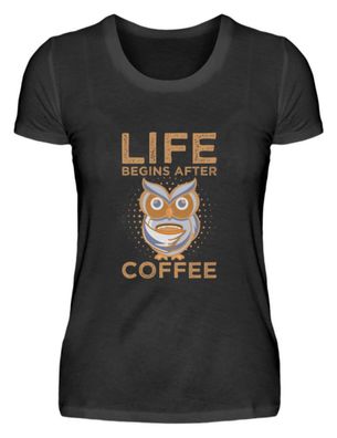 LIFE BEGINS AFTER COFFEE - Damenshirt