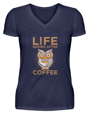 LIFE BEGINS AFTER COFFEE - V-Neck Damenshirt