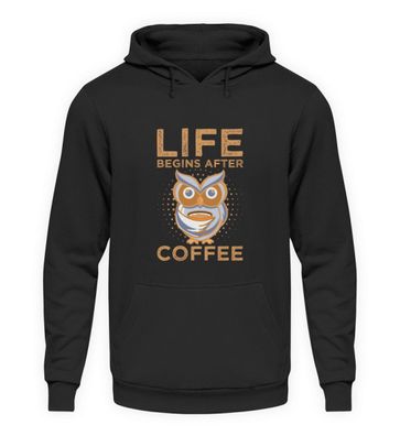 LIFE BEGINS AFTER COFFEE - Unisex Kapuzenpullover Hoodie