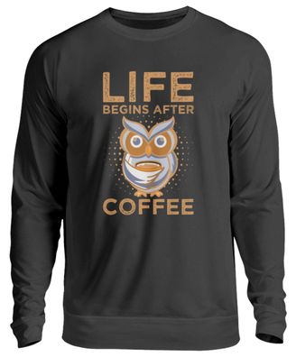 LIFE BEGINS AFTER COFFEE - Unisex Pullover