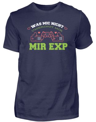 WAS MIC NICHT Umbringt MIR MIR EXP - Herren Premiumshirt