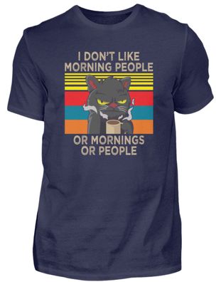 I DON'T LIKE Morning PEOPLE OR - Herren Premiumshirt