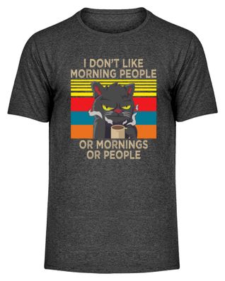 I DON'T LIKE Morning PEOPLE OR - Herren Melange Shirt