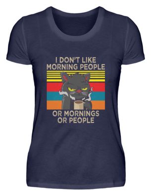 I DON'T LIKE Morning PEOPLE OR - Damen Premiumshirt