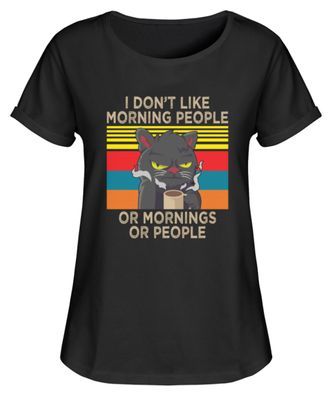 I DON'T LIKE Morning PEOPLE OR - Damen RollUp Shirt