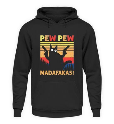 PEW PEW Madafakas! - Unisex Hoodie-LFSHIPR7