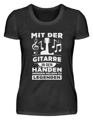 MIT DER Gitarra IN DEN HÄNDEN WERDEN - Damenshirt