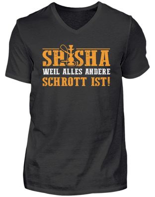 SHISHA WELL ALLES ANDERE Schrott IST! - Herren V-Neck Shirt