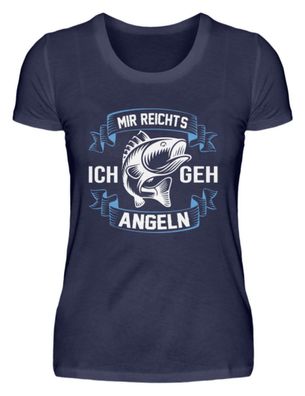 MIR Reichts ICH GEH ANGELN - Damen Premiumshirt