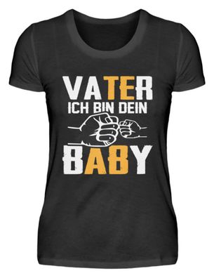 VATER ICH BIN DEIN BABY - Damenshirt