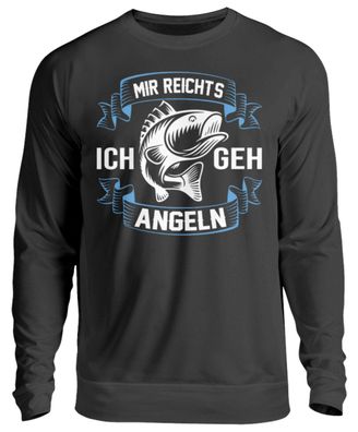 MIR Reichts ICH GEH ANGELN - Unisex Sweatshirt-OBYTHMS0