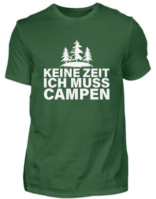 KEIN ZEIT ICH MUSS CAMPEN - Herren Shirt