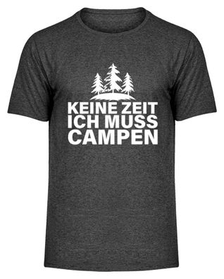 KEIN ZEIT ICH MUSS CAMPEN - Herren Melange Shirt