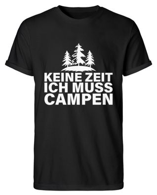 KEIN ZEIT ICH MUSS CAMPEN - Herren RollUp Shirt