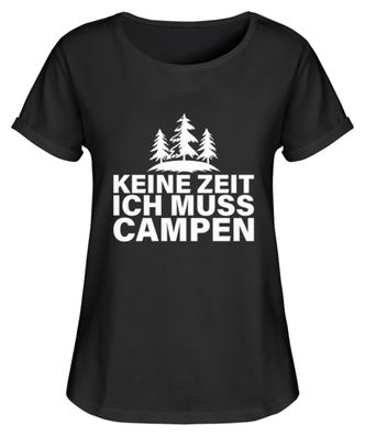KEIN ZEIT ICH MUSS CAMPEN - Damen RollUp Shirt