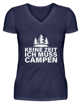 KEIN ZEIT ICH MUSS CAMPEN - V-Neck Damenshirt