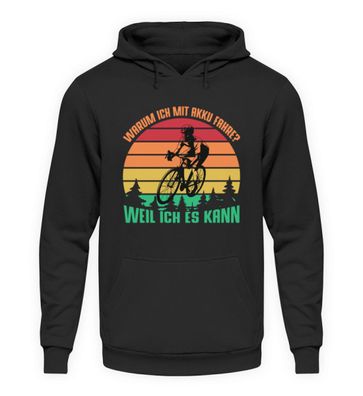 WARUM ICH MICH AKKU FAHRE? - Unisex Kapuzenpullover Hoodie