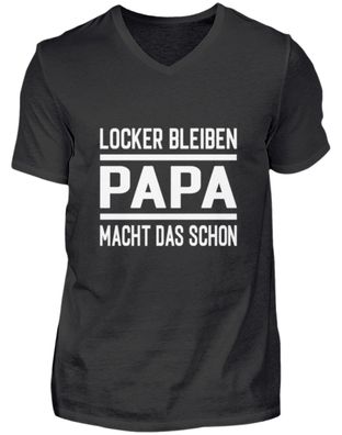 LOCKER Bleiben PAPA MACHT DAS SCHON - Herren V-Neck Shirt