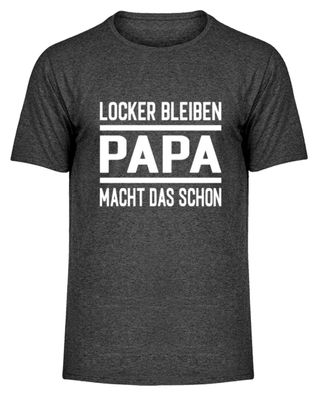 LOCKER Bleiben PAPA MACHT DAS SCHON - Herren Melange Shirt