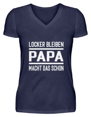 LOCKER Bleiben PAPA MACHT DAS SCHON - V-Neck Damenshirt